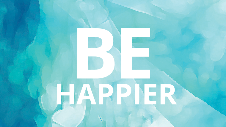 Be Happier