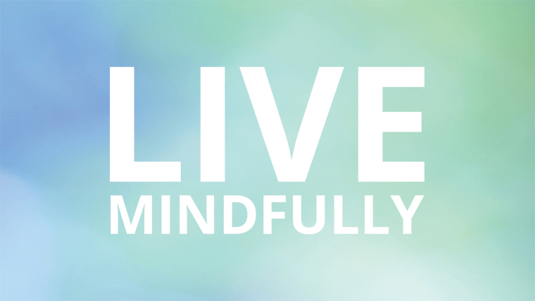 Live Mindfully